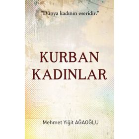 Kurban Kadınlar - Mehmet Yiğit Ağaoğlu