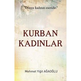 Kurban Kadınlar - Mehmet Yiğit Ağaoğlu
