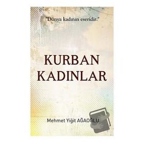 Kurban Kadınlar - Mehmet Yiğit Ağaoğlu