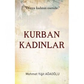 Kurban Kadınlar - Mehmet Yiğit Ağaoğlu