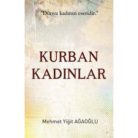 Kurban Kadınlar - Mehmet Yiğit Ağaoğlu