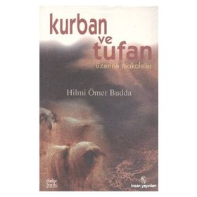 KURBAN VE TUFAN ÜZERİNE MAKALELER - HILMI ÖMER BUDDA