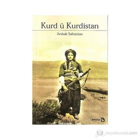 Kurd ü Kurdistan - Arshak Safrastian