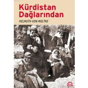 KÜRDİSTAN DAĞLARINDAN - HELMUTH VON MOLTKE
