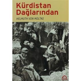 KÜRDİSTAN DAĞLARINDAN - HELMUTH VON MOLTKE