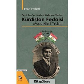 Kürdistan Fedaisi Muşlu Hilmi Yıldırım - Sedat Ulugana