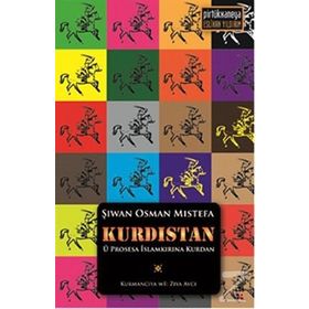 KURDISTAN U PROSESA İSLAMKİRİNA KURDAN - ŞİWAN OSMAN MISTEFA