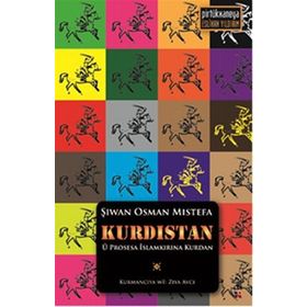KURDISTAN U PROSESA İSLAMKİRİNA KURDAN - ŞİWAN OSMAN MISTEFA