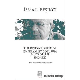 Kürdistan Üzerinde Emperyalist Bölüşüm Mücadelesi 1915-1925 - İsmail Beşikçi