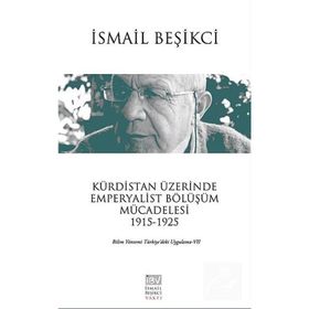 Kürdistan Üzerinde Emperyalist Bölüşüm Mücadelesi 1915-1925 - İsmail Beşikçi