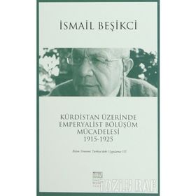 Kürdistan Üzerinde Emperyalist Bölüşüm Mücadelesi 1915-1925 - İsmail Beşikçi