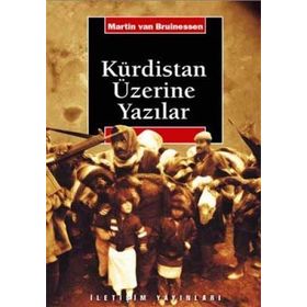 KÜRDİSTAN ÜZERİNE YAZILAR - MARTIN VAN BRUINESSEN