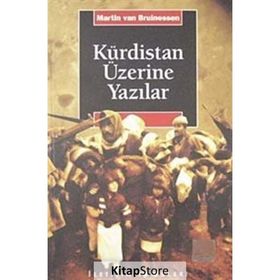 KÜRDİSTAN ÜZERİNE YAZILAR - MARTIN VAN BRUINESSEN