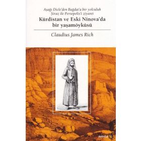 Kürdistan ve Eski Ninova'da Bir Yaşamöyküsü - Claudius James Rich