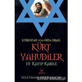 Kürdistan Veya Orta İsrail Kürt Yahudiler - Süleyman İzzet Yalçın