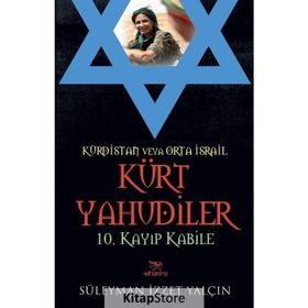 Kürdistan Veya Orta İsrail Kürt Yahudiler - Süleyman İzzet Yalçın
