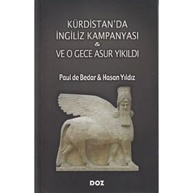 Kürdistan’da İngiliz Kampanyası - Ve O Gece Asur Yıkıldı - Paul de Bedar Hasan Yıldız Paul de Bedar