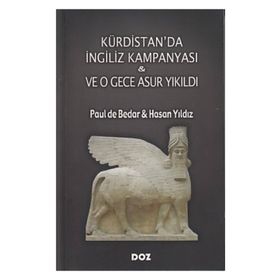 Kürdistan’da İngiliz Kampanyası - Ve O Gece Asur Yıkıldı - Paul de Bedar Hasan Yıldız Paul de Bedar