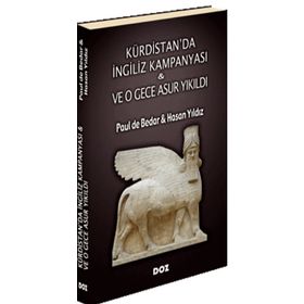 Kürdistan’da İngiliz Kampanyası - Ve O Gece Asur Yıkıldı - Paul de Bedar Hasan Yıldız Paul de Bedar