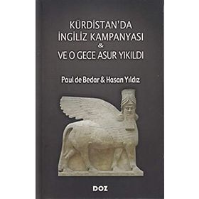 Kürdistan’da İngiliz Kampanyası - Ve O Gece Asur Yıkıldı - Paul de Bedar Hasan Yıldız Paul de Bedar