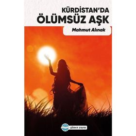 Kürdistan’da Ölümsüz Aşk - Mahmut Alınak