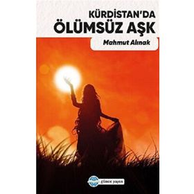 Kürdistan’da Ölümsüz Aşk - Mahmut Alınak