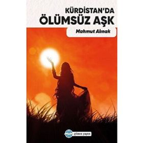 Kürdistan’da Ölümsüz Aşk - Mahmut Alınak