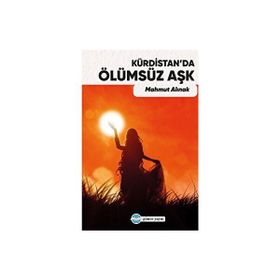Kürdistan’da Ölümsüz Aşk - Mahmut Alınak
