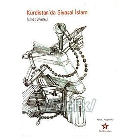 KÜRDİSTAN'DA SIYASAL İSLAM - İSMET SIVEREKLI