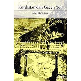 Kürdistan’dan Geçen Yol - A. M. Hamilton