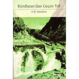 Kürdistan’dan Geçen Yol - A. M. Hamilton