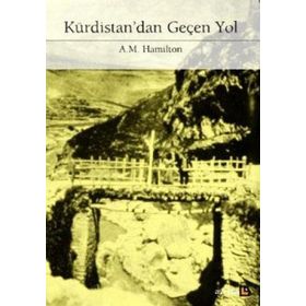Kürdistan’dan Geçen Yol - A. M. Hamilton