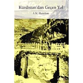 Kürdistan’dan Geçen Yol - A. M. Hamilton