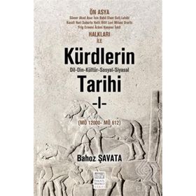 Kürdlerin Tarihi 1. Cilt MÖ 1200 - MÖ 612 - Bahoz Şavata