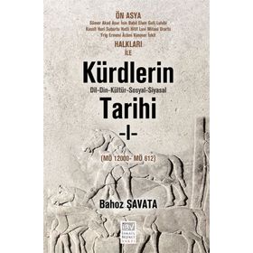 Kürdlerin Tarihi 1. Cilt MÖ 1200 - MÖ 612 - Bahoz Şavata