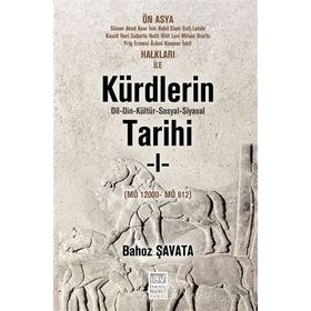 Kürdlerin Tarihi 1. Cilt MÖ 1200 - MÖ 612 - Bahoz Şavata