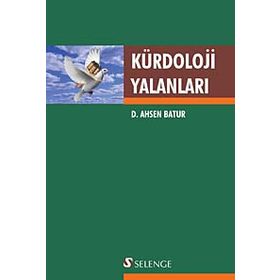 KÜRDOLOJİ YALANLARI - D. AHSEN BATUR