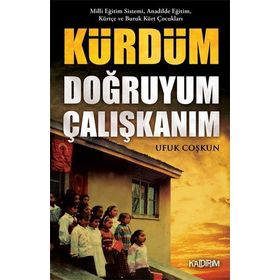 Kürdüm Doğruyum Çalışkanım - Ufuk Coşkun