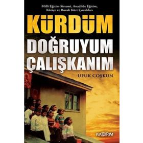 Kürdüm Doğruyum Çalışkanım - Ufuk Coşkun
