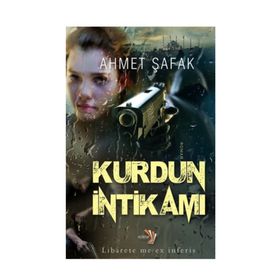 Kurdun İntikamı - Ahmet Şafak