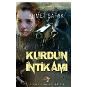 Kurdun İntikamı - Ahmet Şafak