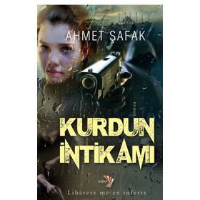 Kurdun İntikamı - Ahmet Şafak