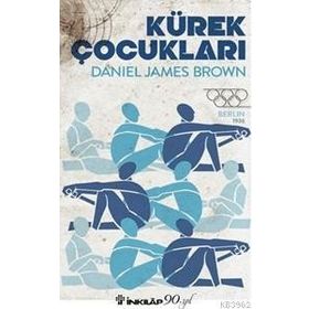 Kürek Çocukları - Daniel James Brown