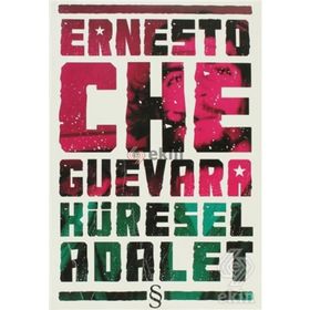 KÜRESEL ADALET - ERNESTO CHE GUEVARA