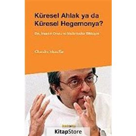 Küresel Ahlak ya da Küresel Hegemonya? - porf chandra muzaffar