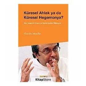 Küresel Ahlak ya da Küresel Hegemonya? - porf chandra muzaffar