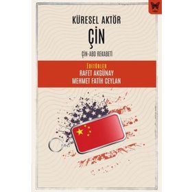 Küresel Aktör Çin: Çin-ABD Rekabeti Nika Yayınevi
