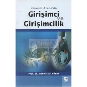 Küresel Arena’da Girişimci ve Girişimcilik - Mehmet Ali Gürol