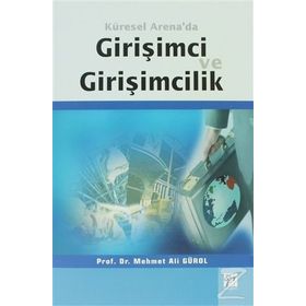 Küresel Arena’da Girişimci ve Girişimcilik - Mehmet Ali Gürol
