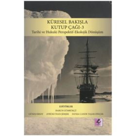 Küresel Bakışla Kutup Çağı 3 Tarihi ve Hukuki Perspektif - Ekolojik Dönüşüm - Kollektif